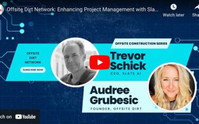 Podcast with Offsite Dirt: Enhancing Project Management with Slate AI for Offsite Construction